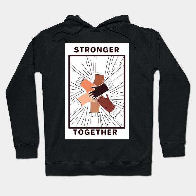 Stronger together Hoodie by viovi